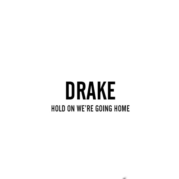 Drake “Hold On We’re Going Home” Stereogum Drake “Hold On We’re Going Home” Stereogum