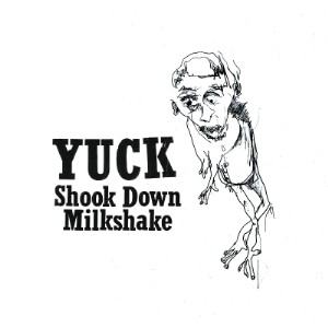Yuck - "Milkshake" & "Shook Down"