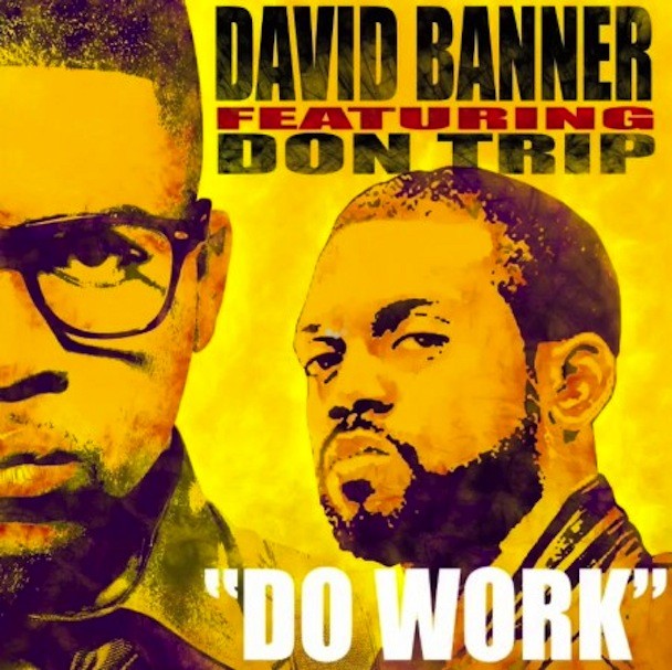 David Banner – “Do Work” Feat Don Trip Stereogum David Banner – “Do Work” Feat Don Trip Stereogum