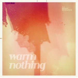 So Many Wizards - Warm Nothing