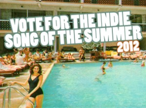 Vote For The Indie Song Of The Summer 2012