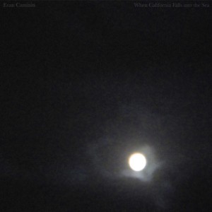Evan Caminiti - When California Falls Into The Sea