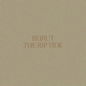 Beirut - The Riptide