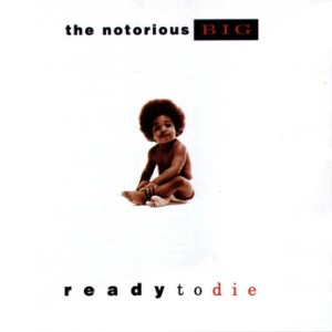 The Notorious BIG - Ready To Die