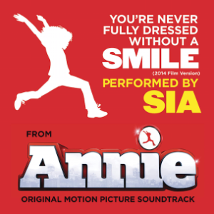 Sia - "You’re Never Fully Dressed Without A Smile" (Annie Cover)