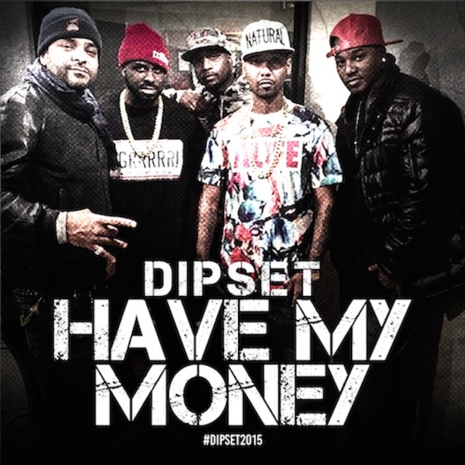 Dipset “Have My Money” Stereogum