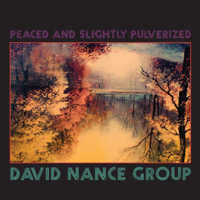 Image result for David Nance Group - Peaced And Slightly Pulverized