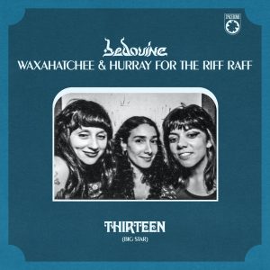Bedouine, Hurray For The Riff Raff, Waxahatchee