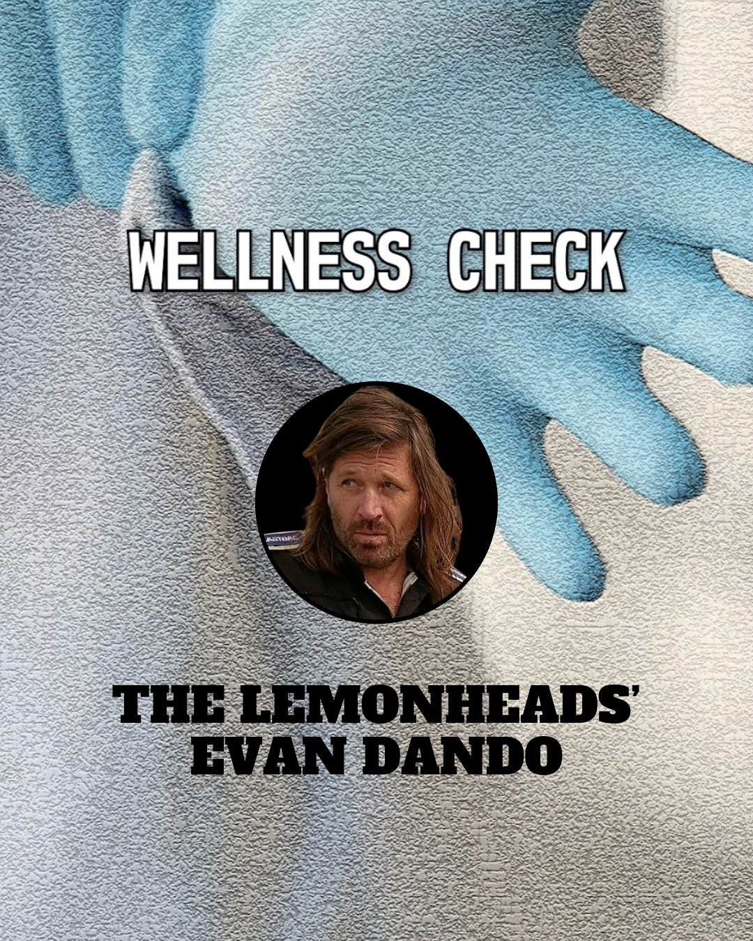 Wellness Check: The Lemonheads’ Evan Dando